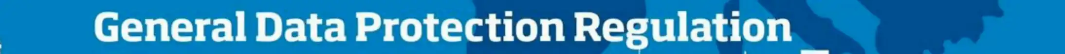 General Data Protection Regulation (GDPR) of the European Union