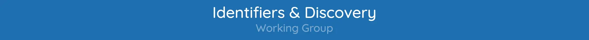 Identifiers & Discovery Working Group - DIF